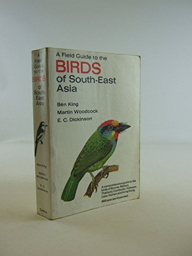 A Field Guide to the Birds of South-East Asia: Covering Burma, Malaya, Thailand, Cambodia, Vietnam, Laos and Hong Kong