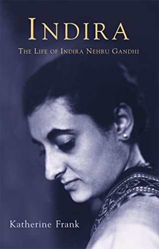 Indira - The Life of Indira Nehru Gandhi