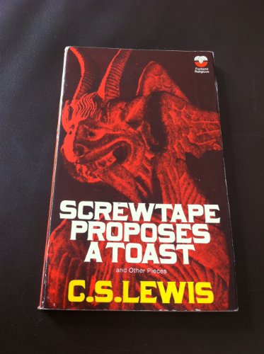 Screwtape Proposes a Toast and Other Pieces