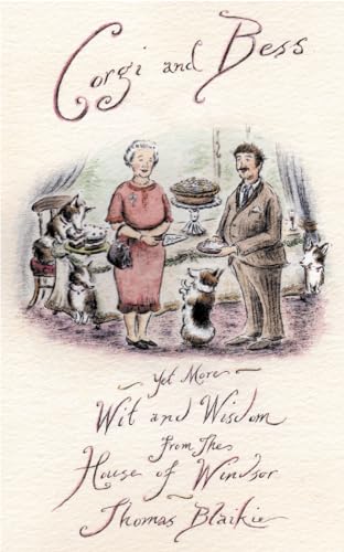 Corgi and Bess: More Wit and Wisdom from the House of Windsor