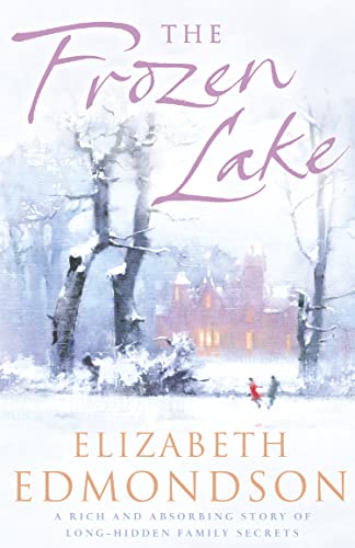 The Frozen Lake: A gripping novel of family and wartime secrets