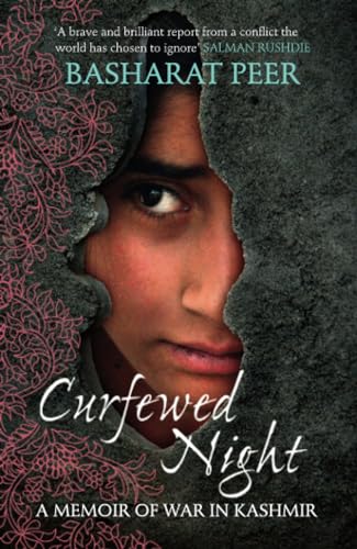 Curfewed Night: A Memoir of War in Kashmir