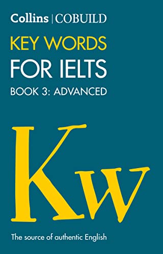 Collins COBUILD Key Words for IELTS: Book 3 Advanced IELTS 7+ (C1+)