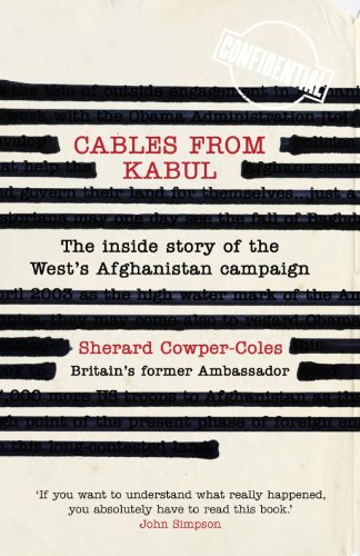 Cables from Kabul: The Inside Story of the West's Afghanistan Campaign