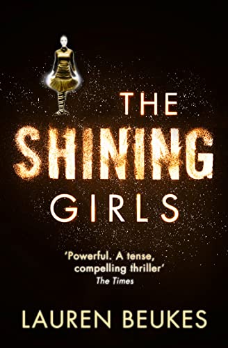 The Shining Girls: An unputdownable psychological suspense novel