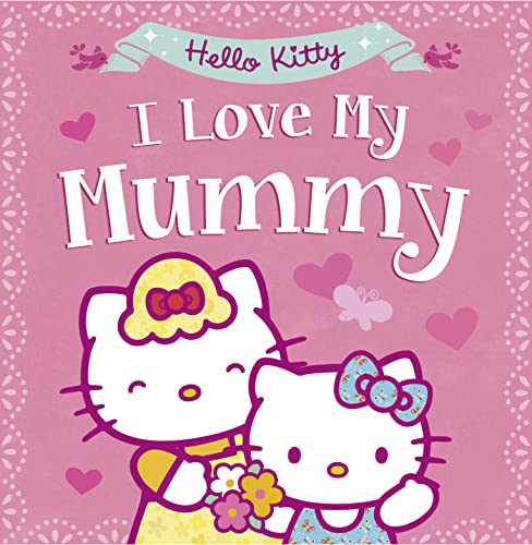 Hello Kitty: I Love My Mummy