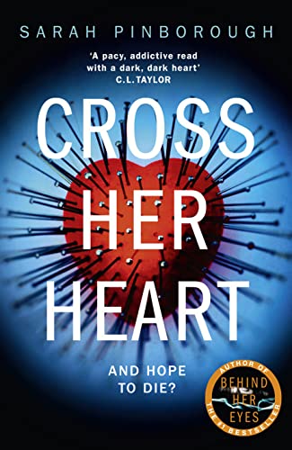Cross Her Heart: The Gripping New Psychological Thriller from the #1 Sunday Times Bestselling Author