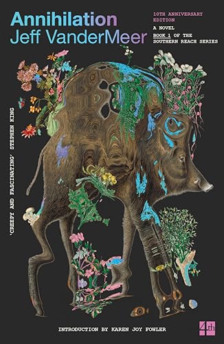 Annihilation: (10th Anniversary Edition): The bestselling first science fiction novel in the now-classic Southern Reach Series (The Southern Reach Trilogy, Band 1)