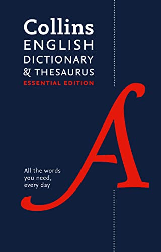 English Dictionary and Thesaurus Essential: Your day-to-day reliable English dictionary and thesuarus essentials (Collins Essential Dictionaries)