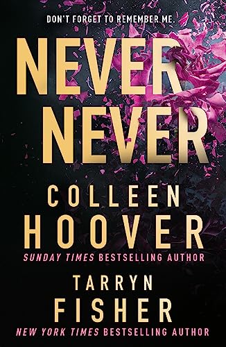 Never Never: The heartbreaking romantic thriller from the bestselling authors of It Ends With Us and The Wives
