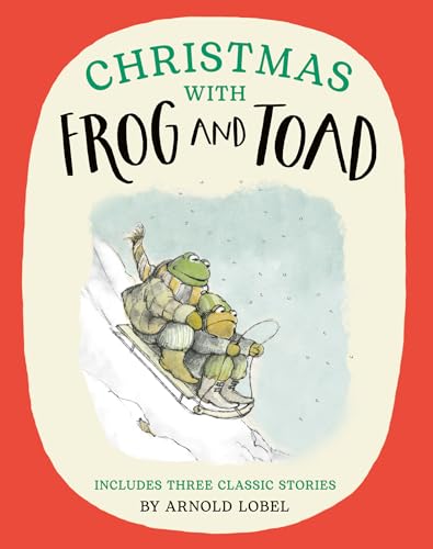Christmas with Frog and Toad: The perfect illustrated Christmas gift for children - a funny and heart-warming celebration of friendship and life