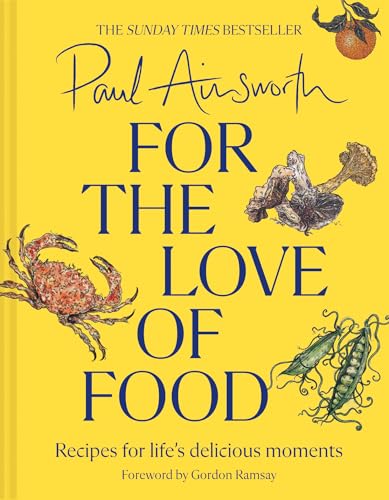 For the Love of Food: The SUNDAY TIMES BESTSELLING cookbook from the Michelin-starred chef for easy comfort recipes, perfect for healthy family food for spring 2025