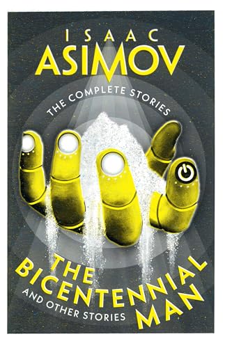 The Complete Stories — The Bicentennial Man: And Other Stori