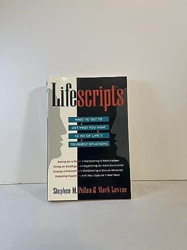 Lifescripts: What to Say to Get What You Want in 101 of Life's Toughest Situations