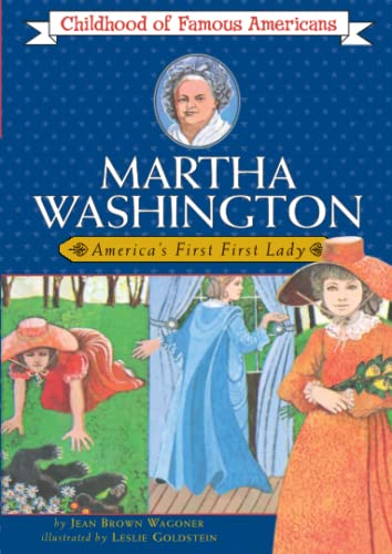 Martha Washington: America's First Lady (Childhood of Famous Americans)