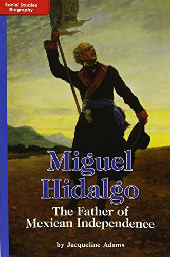 TimeLinks: Grade 6, On Level, Miguel Hidalgo: The Father of Mexican Independence (Set of 6)