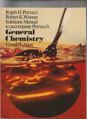 Solutions manual to accompany Petrucci's General chemistry