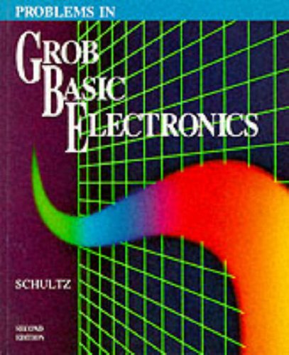 Problems in Grob Basic Electronics, Second Edition