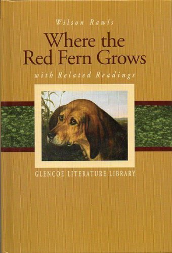 Where the Red Fern Grows - with related readings (Glencoe Literature Library)