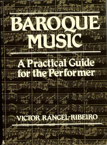 Baroque Music: A Practical Guide for the Performer