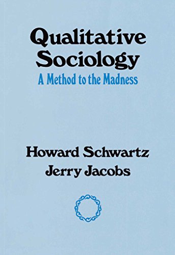 Qualitative Sociology: A Method To The Madness