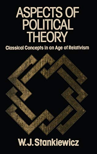 Aspects of Political Theory: Classical Concepts in an Age of Relativism