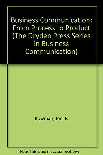Business Communication: From Process to Product (The Dryden Press Series in Business Communication)