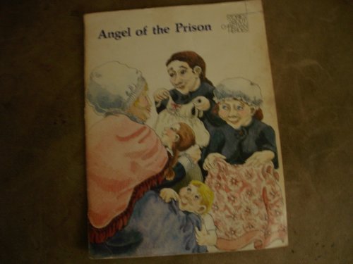 Angel of the Prison: A Story About Elizabeth Fry (Stories About Christian Heroes)
