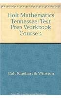 Mathematics, Grade 7 Test Prep Workbook Course 2: Holt Mathematics Tennessee