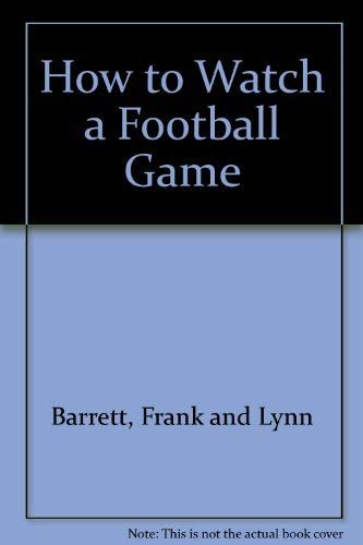 How to Watch a Football Game