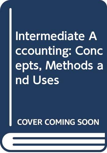 Intermediate accounting: Concepts, methods, and uses (The Dryden Press series in accounting)