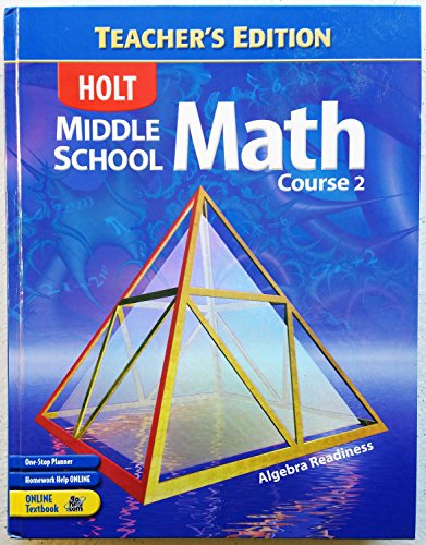 Holt Middle School Math, Course 2: Algebra Readiness Teacher Edition