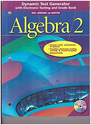 Dynamic Test Generator with Electronic Testing and Grade Book (Holt Rinehart Winston ALGEBRA 2)
