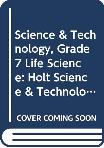 Science & Technology, Grade 7 Life Science: Holt Science & Technology Texas