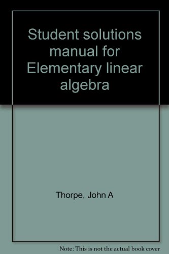Student solutions manual for Elementary linear algebra