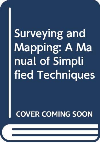 Surveying and Mapping: A Manual of Simplified Techniques