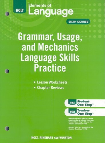 Elements of Language, Grammar, Usage, and Mechanics: Language Skills Practice for Chapters 1-16, Sixth Course, Lesson Worksheets, Chapter Reviews