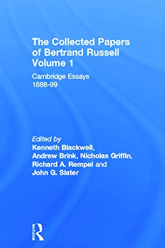 The Collected Papers of Bertrand Russell, Vol. 1: Cambridge Essays, 1888-99