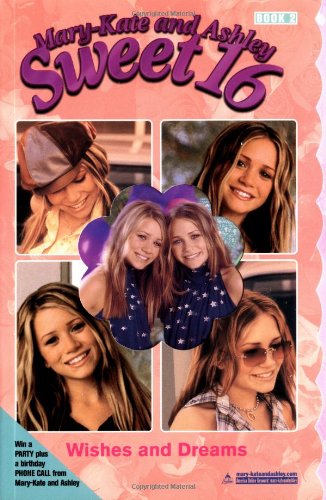 Wishes and Dreams (Mary-Kate & Ashley Sweet 16, #2)