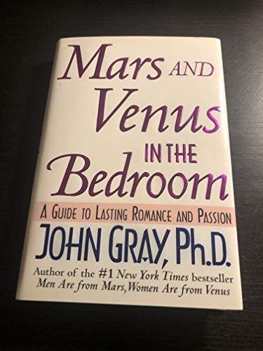 Mars and Venus in the Bedroom: a Guide to Lasting Romance and Passion