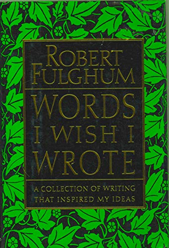 Words I Wish I Wrote: A Collection of Writing That Inspired My Ideas