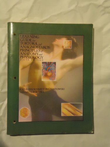 Learning Guide for Tortora and Grabowski Principles of Anatomy and Physiology