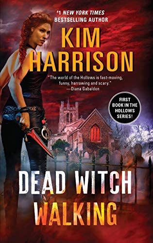 Dead Witch Walking: A Witchy Urban Fantasy Romance with a Dark Twist, Join the Hunt Today! (Hollows, 1)