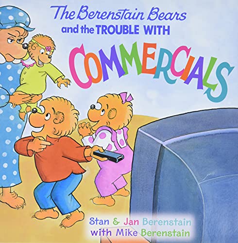 The Berenstain Bears and the Trouble with Commercials