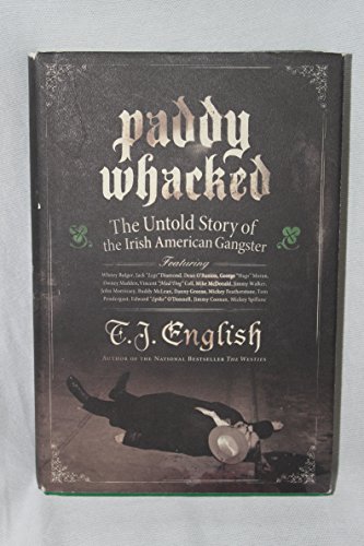 Paddy Whacked: The Untold Story of the Irish American Gangster
