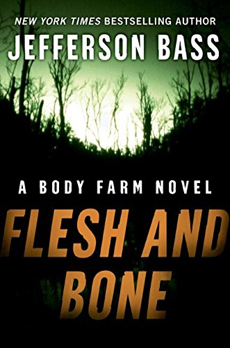 Flesh and Bone: A Body Farm Novel (Body Farm Novel, 2)
