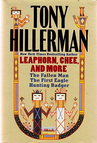 Tony Hillerman: Leaphorn, Chee, and More: The Fallen Man, The First Eagle, Hunting Badger