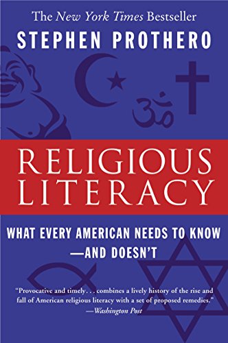 Religious Literacy: What Every American Needs to Know--And Doesn't