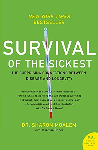 Survival of the Sickest: The Surprising Connections Between Disease and Longevity (P.S.)
