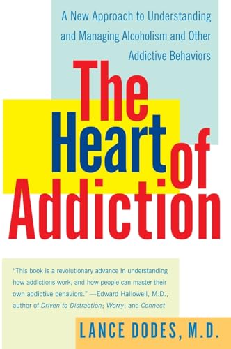 The Heart of Addiction: A New Approach to Understanding and Managing Alcoholism and Other Addictive Behaviors